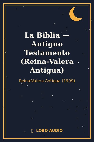 Portada de La Biblia — Antiguo Testamento (Reina-Valera Antigua)