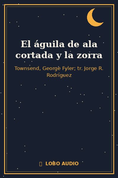 Portada de El águila de ala cortada y la zorra