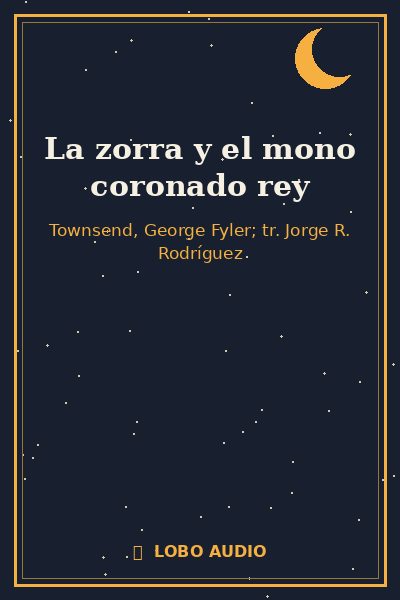 Portada de La zorra y el mono coronado rey