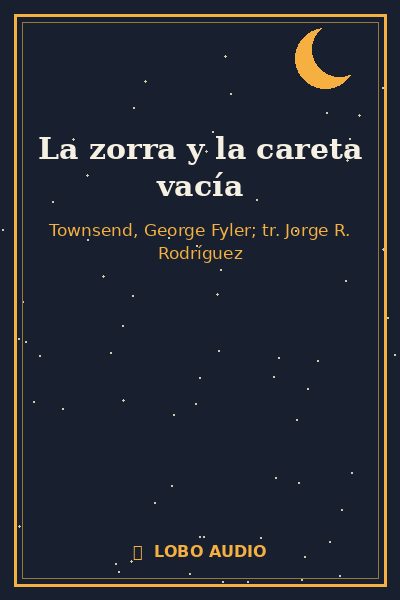 Portada de La zorra y la careta vacía