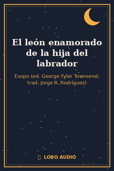 Portada de El león enamorado de la hija del labrador