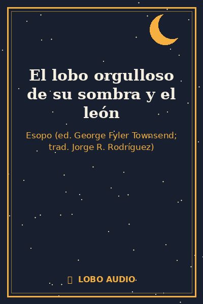 Portada de El lobo orgulloso de su sombra y el león